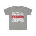 thumbnail image 1 of Orthoptist because Miracle Worker not a job title Unisex T-shirt S-3XL, 1 of 2