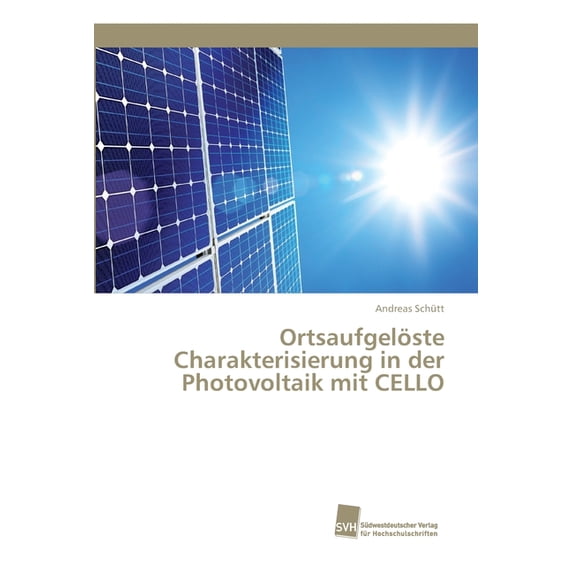 Ortsaufgelöste Charakterisierung in der Photovoltaik mit CELLO (Paperback)