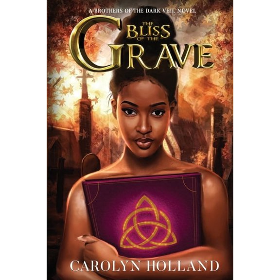 Orun and Aye - Heaven and Earth The Bliss of the Grave: A Brothers of the Dark Veil Novel, Book 2, (Paperback)