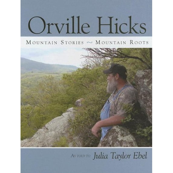 Pre-Owned Orville Hicks: Mountain Stories, Mountain Roots Paperback