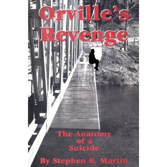 Pre-Owned Orville's Revenge The Anatomy of a Suicide (Paperback) 0692305300 9780692305300