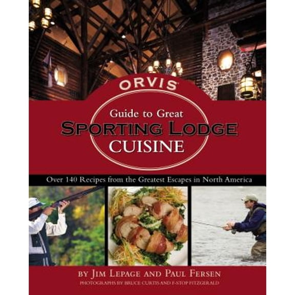 Orvis Guide to Great Sporting Lodge Cuisine