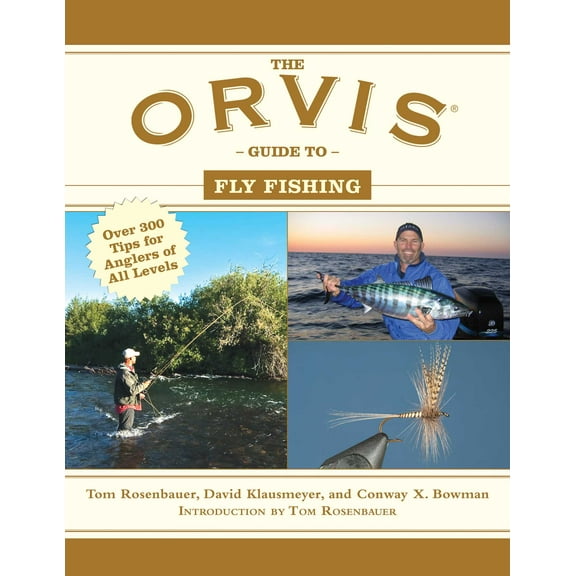 Orvis Guides: The Orvis Guide to Fly Fishing : More Than 300 Tips for Anglers of All Levels (Paperback)