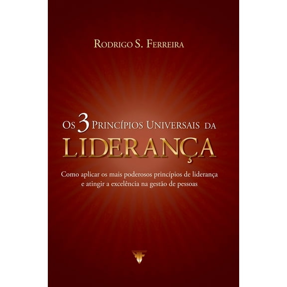 Os 3 Princpios Universais Da Liderana, (Paperback)