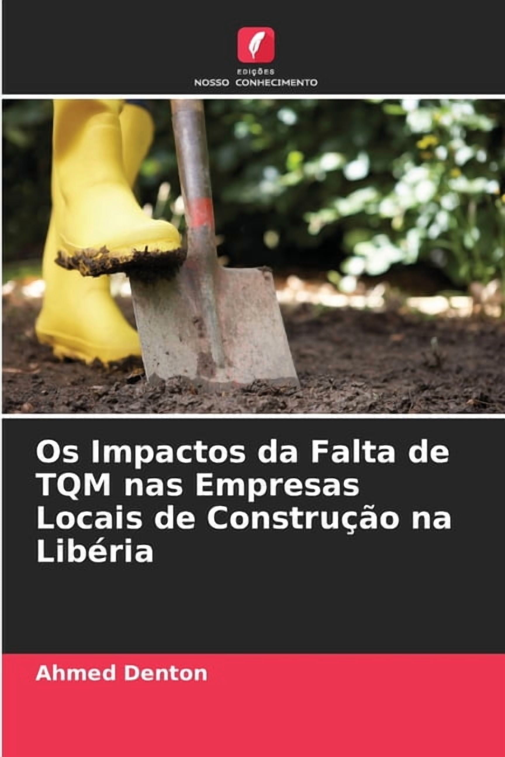 Os Impactos da Falta de TQM nas Empresas Locais de ConstruÃ§Ã£o na LibÃ©ria, (Paperback)