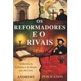 thumbnail image 1 of Os Reformadores e o Rivais: A HistÃ³ria da Reforma e do Mundo que ela Criou, (Paperback), 1 of 1