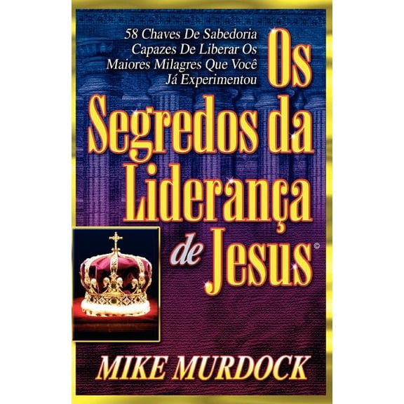 Os Segredos da Liderana de Jesus (Paperback)