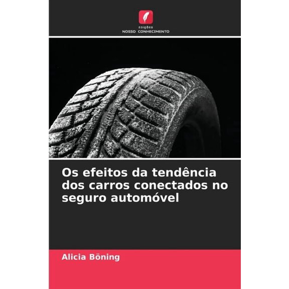 Os efeitos da tendncia dos carros conectados no seguro automvel, (Paperback)
