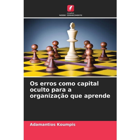 Os erros como capital oculto para a organizao que aprende, (Paperback)