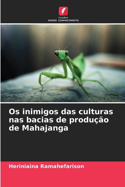 Os inimigos das culturas nas bacias de produÃ§Ã£o de Mahajanga, (Paperback)