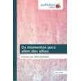 thumbnail image 1 of Os momentos para além dos olhos (Paperback), 1 of 1