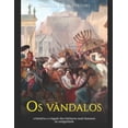 thumbnail image 1 of Os vândalos : a história e o legado dos bárbaros mais famosos da antiguidade (Paperback), 1 of 1