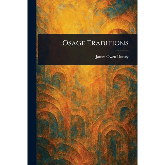 Osage Traditions, (Paperback)