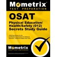 thumbnail image 1 of Osat Physical Education/Health/Safety (012) Secrets Study Guide : Ceoe Exam Review for the Certification Examinations for Oklahoma Educators / Oklahoma Subject Area Tests (Paperback), 1 of 2