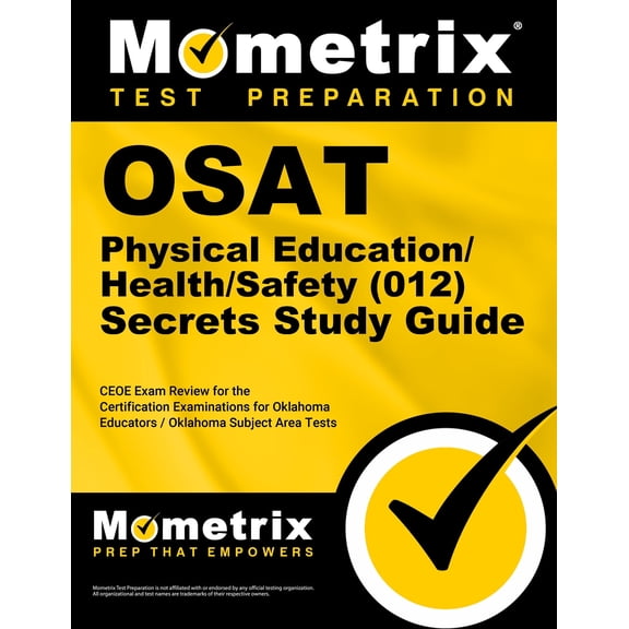 Osat Physical Education/Health/Safety (012) Secrets Study Guide : Ceoe Exam Review for the Certification Examinations for Oklahoma Educators / Oklahoma Subject Area Tests (Paperback)