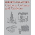 thumbnail image 1 of Osbert Lancaster's Cartoons, Columns and Curlicues : Includes Pillar to Post, Homes Sweet Homes and Drayneflete Revealed (Hardcover), 1 of 1