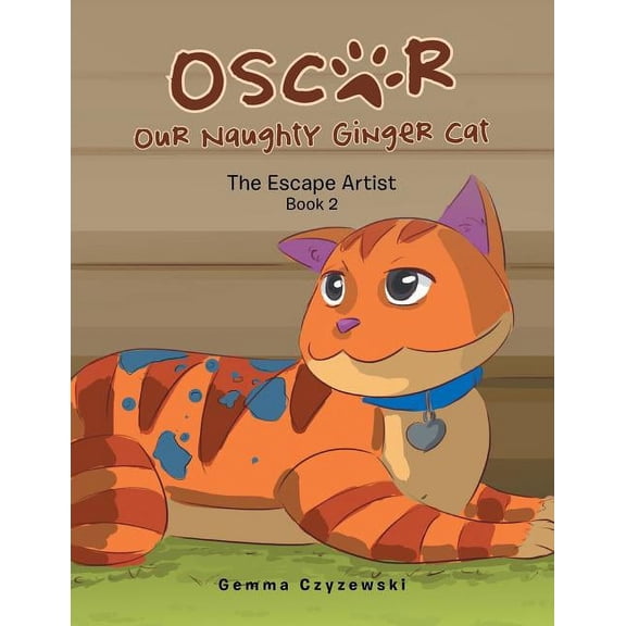 Oscar Our Naughty Ginger Cat: The Escape Artist, (Paperback)