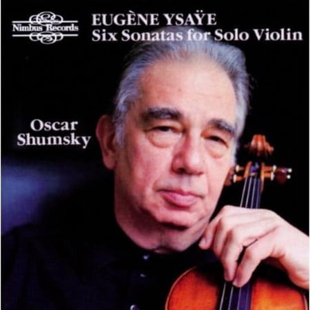 Oscar Shumsky - 6 Sons for Solo Violin Op27 - Music & Performance - CD