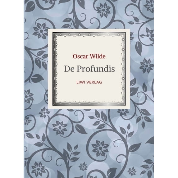 Oscar Wilde: De Profundis. Neuausgabe der Ãbersetzung von Max Meyerfeld, (Paperback)