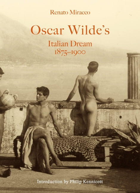 Oscar Wilde's Italian Dream 1875-1900, (Hardcover)