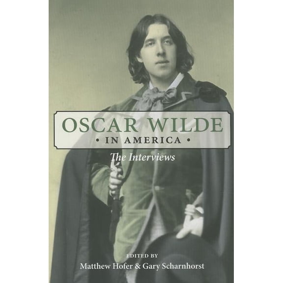 Oscar Wilde in America : The Interviews (Paperback)