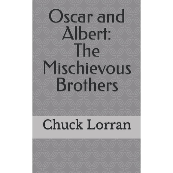 Oscar and Albert: The Mischievous Brothers, (Paperback)