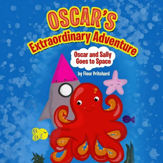 Oscar's Extraordinary Adventure: Oscar and Sally Go to Space, (Paperback)