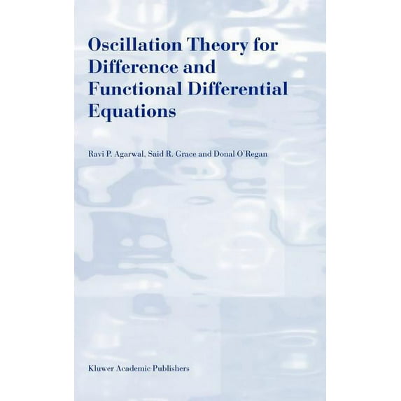 Oscillation Theory for Difference and Functional Differential Equations, (Hardcover)