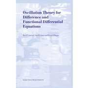 Oscillation Theory for Difference and Functional Differential Equations, Paperback