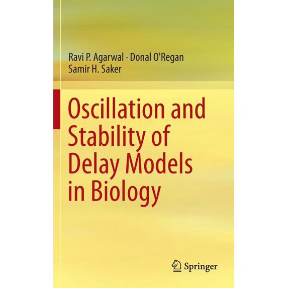 Oscillation and Stability of Delay Models in Biology, (Hardcover)