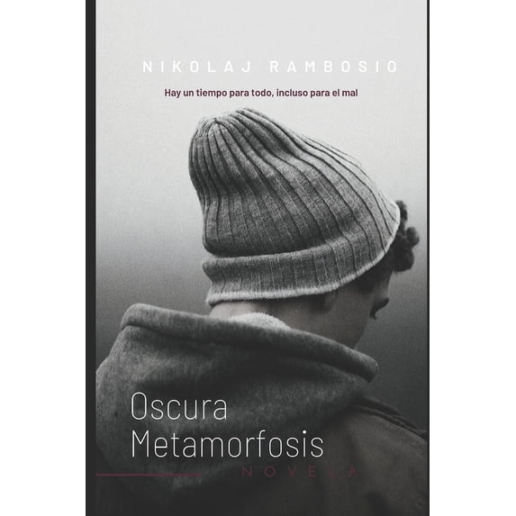 Oscura metamorfois: Hay un tiempo para todo, incluso para el mal (Paperback)