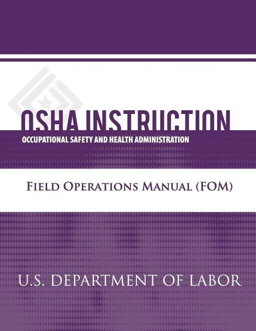 OSHA Instruction: Field Operations Manual (FOM) (Paperback) - Walmart.com