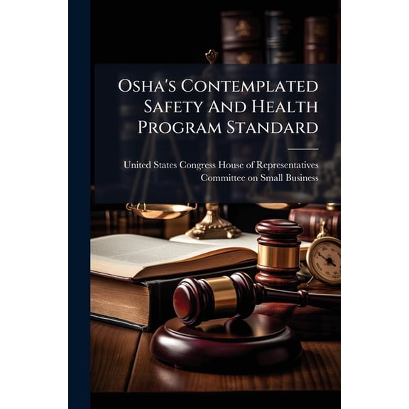 Osha's Contemplated Safety And Health Program Standard (Paperback)