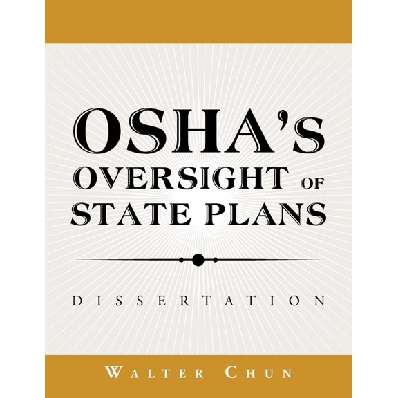 Osha's Oversight of State Plans: Dissertation, (Paperback)