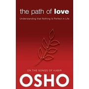Osho Classics The Path of Love Understanding That Nothing Is Perfect in Life, Paperback
