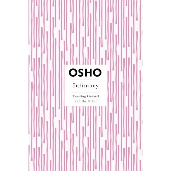 Osho Insights for a New Way of Living: Intimacy : Trusting Oneself and the Other (Edition 1) (Paperback)