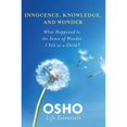 thumbnail image 1 of Pre-Owned INNOCENCE, KNOWLEDGE, AND WONDER (Osho Life Essentials) (Paperback) 031259545X, 1 of 1