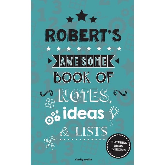 Robert's Awesome Book Of Notes, Lists & Ideas: Featuring brain exercises!, (Paperback)