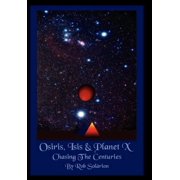 Osiris, Isis & Planet X Chasing the Centuries, Hardcover