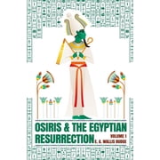 Osiris and the Egyptian Resurrection, Vol. 1 Paperback Paperback