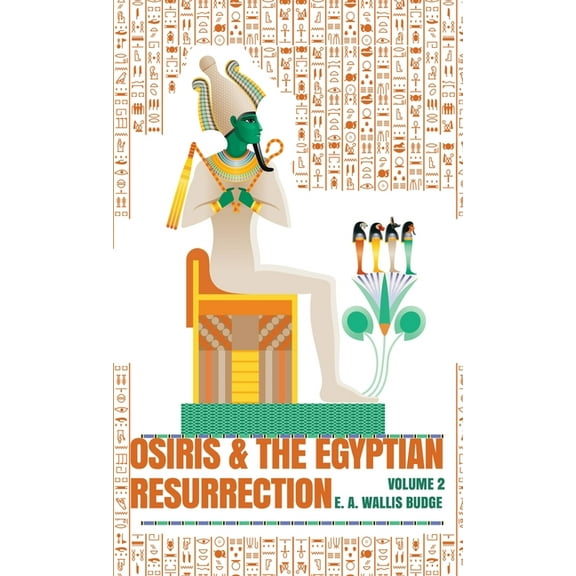 Osiris and the Egyptian Resurrection, Vol. 2 Hardcover (Hardcover)