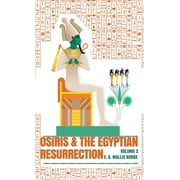 Osiris and the Egyptian Resurrection, Vol. 2 Hardcover Hardcover