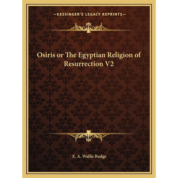 Osiris or The Egyptian Religion of Resurrection V2 (Paperback)