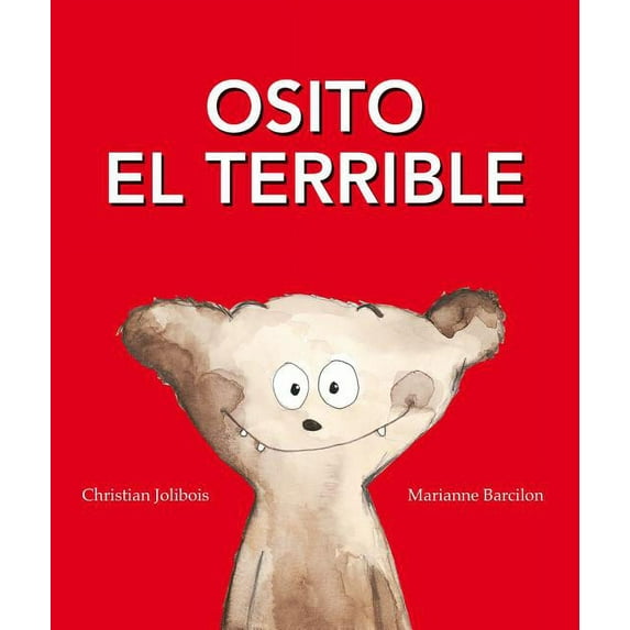Osito El Terrible/ Teddy The Terrible