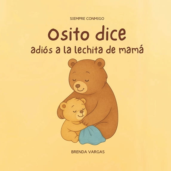 Osito dice adiós a la lechita de mamá: Un cuento de destete respetuoso., (Paperback)