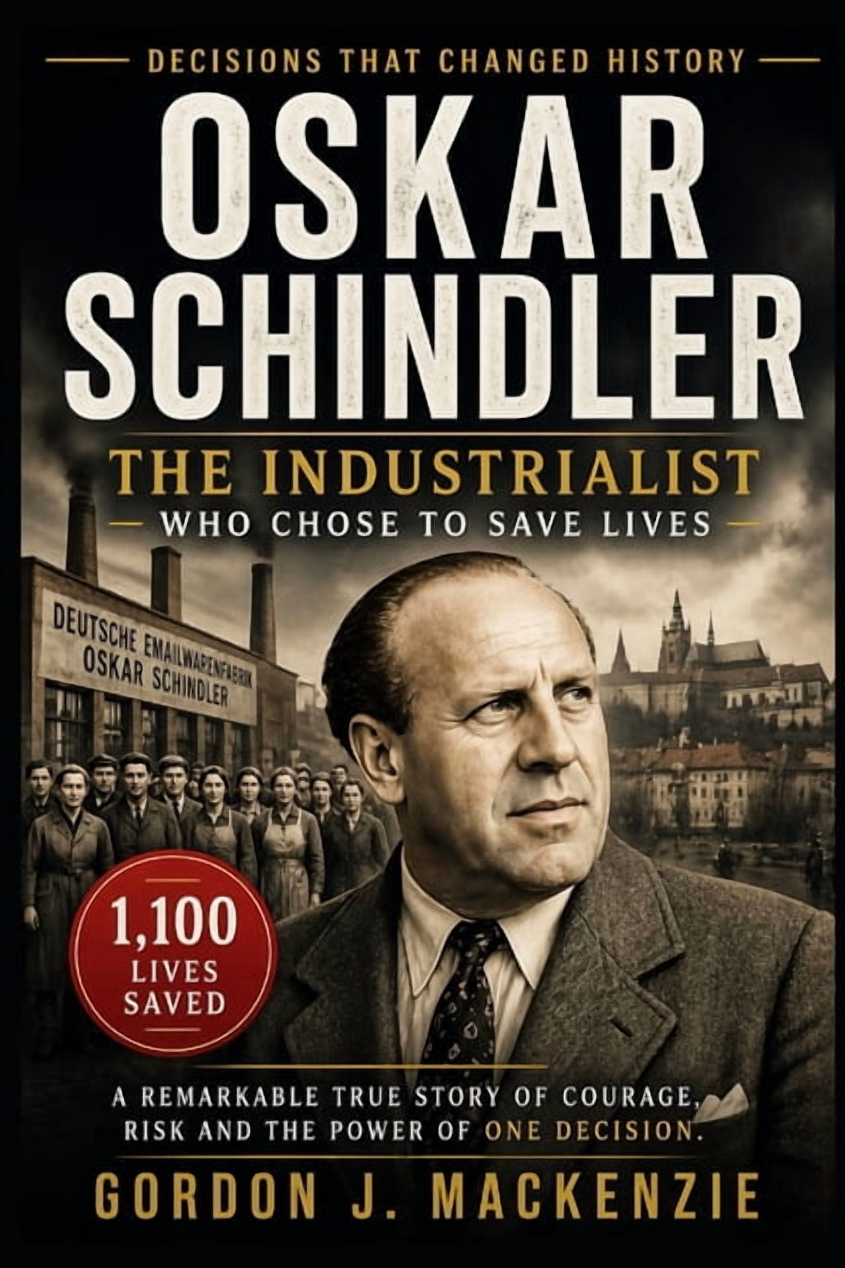 Oskar Schindler: The Industrialist Who Chose to Save Lives, (Paperback)