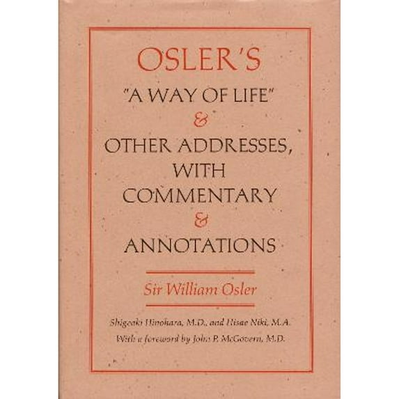 Pre-Owned Osler's a Way of Life and Other Addresses, with Commentary and Annotations (Hardcover) 0822326825 9780822326823