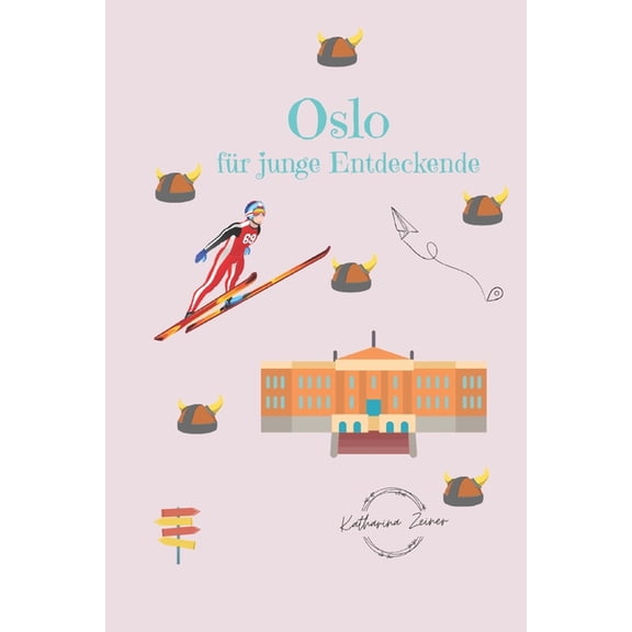 Fr Junge Entdeckende Oslo fr junge Entdeckende, (Paperback)