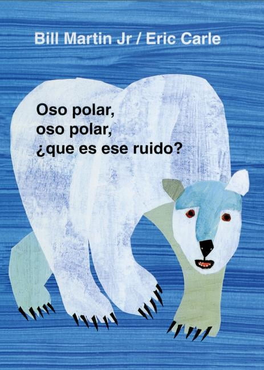ERIC CARLE; BILL MARTIN Oso Polar, Oso Polar, Que Es Ese Ruido? = Polar Bear, Polar Bear, What Do You Hear? (Spanish Language) (Board Book)