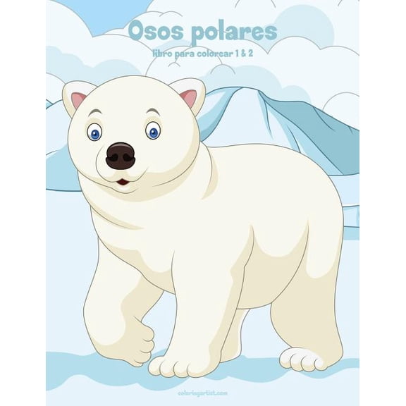 Osos Polares Osos polares libro para colorear 1 & 2, (Paperback)